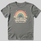 You Can Do Anything T-Shirt