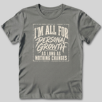 I'm All For Personal Growth T-Shirt