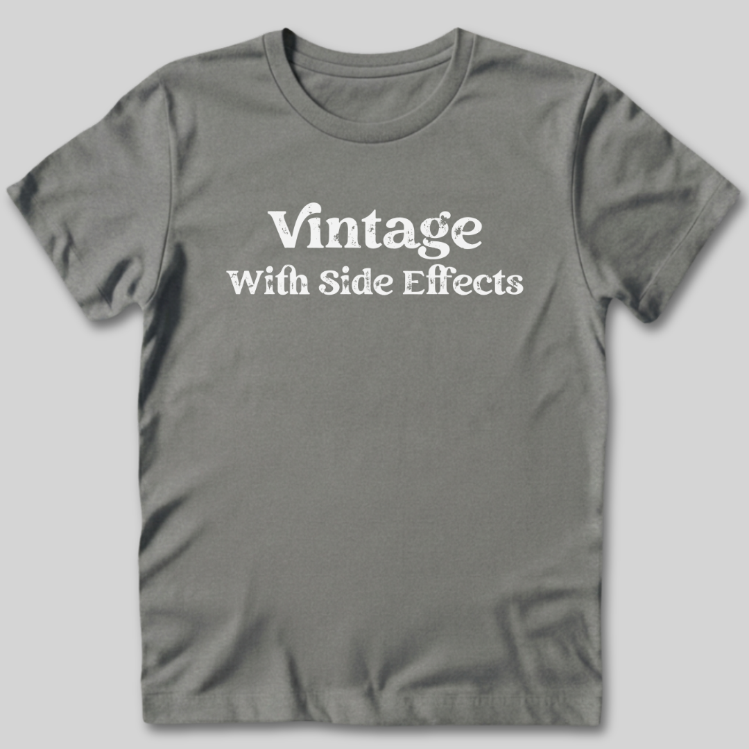 Vintage With Side Effects T-Shirt