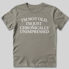 Chronically Unimpressed T-Shirt