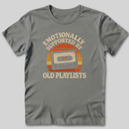 Emotionally Supported by Old Playlists T-Shirt
