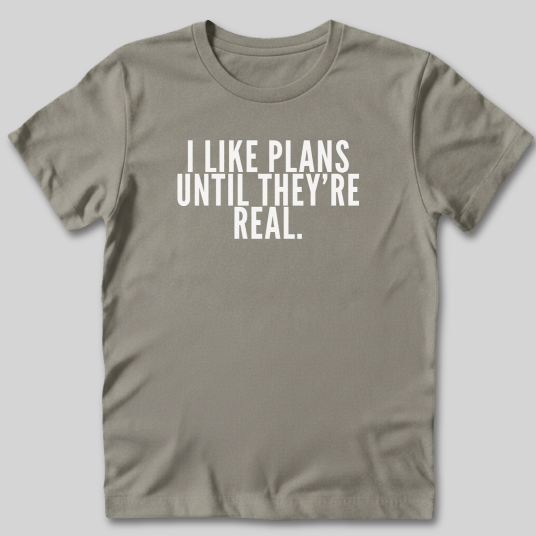 I Like Plans T-Shirt