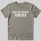 Out of Office Forever T-Shirt