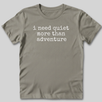 I Need Quiet T-Shirt