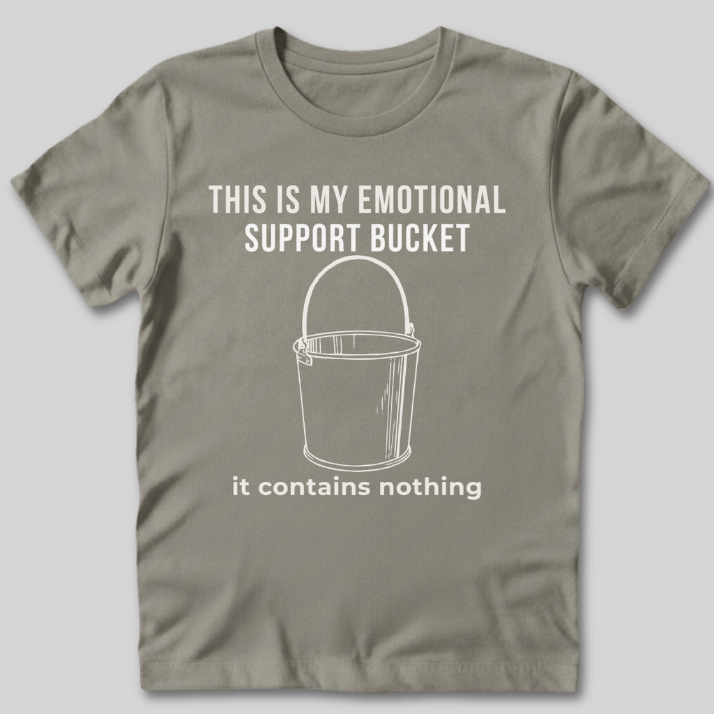 Emotional Support Bucket T-Shirt