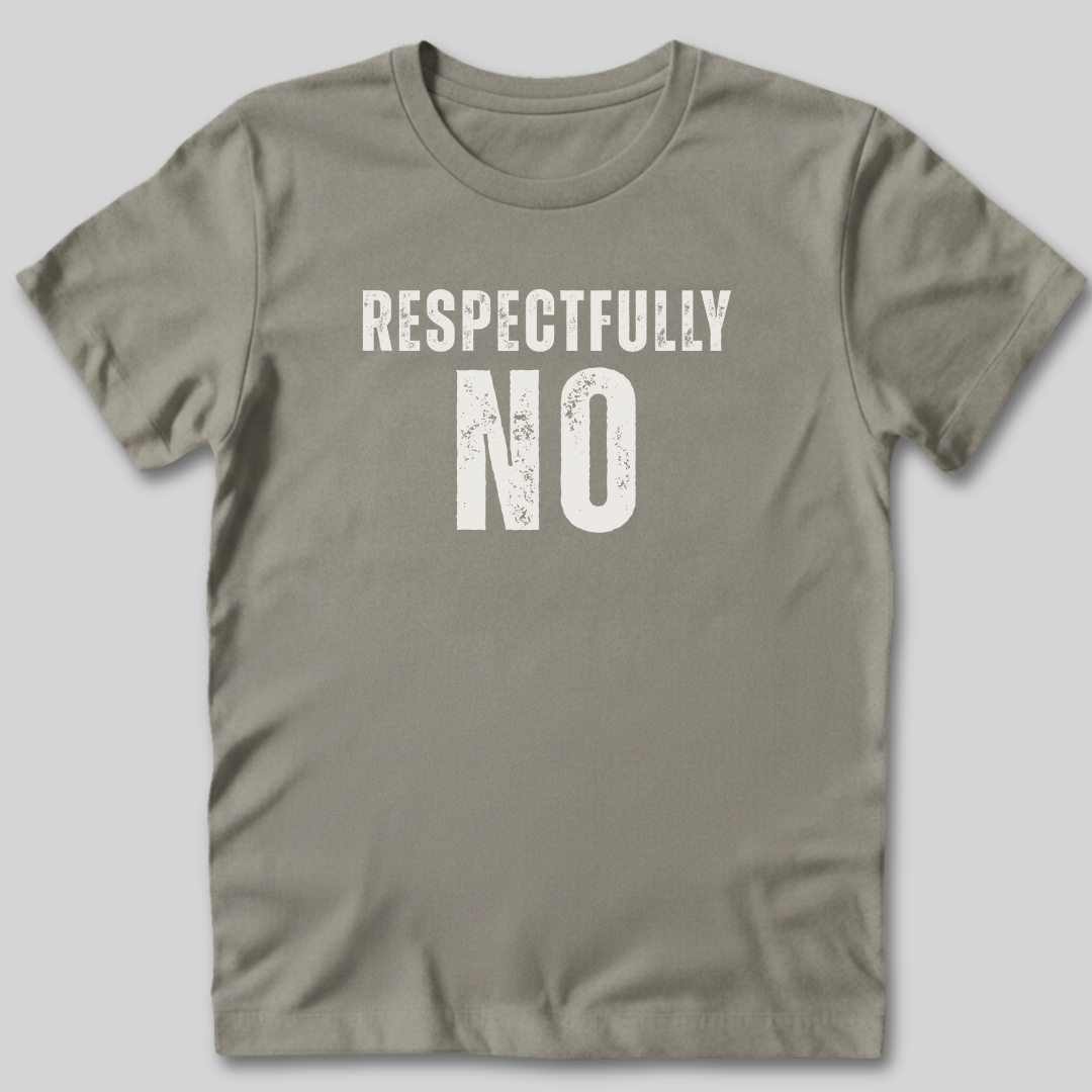 Respectfully No Distressed Style T-Shirt