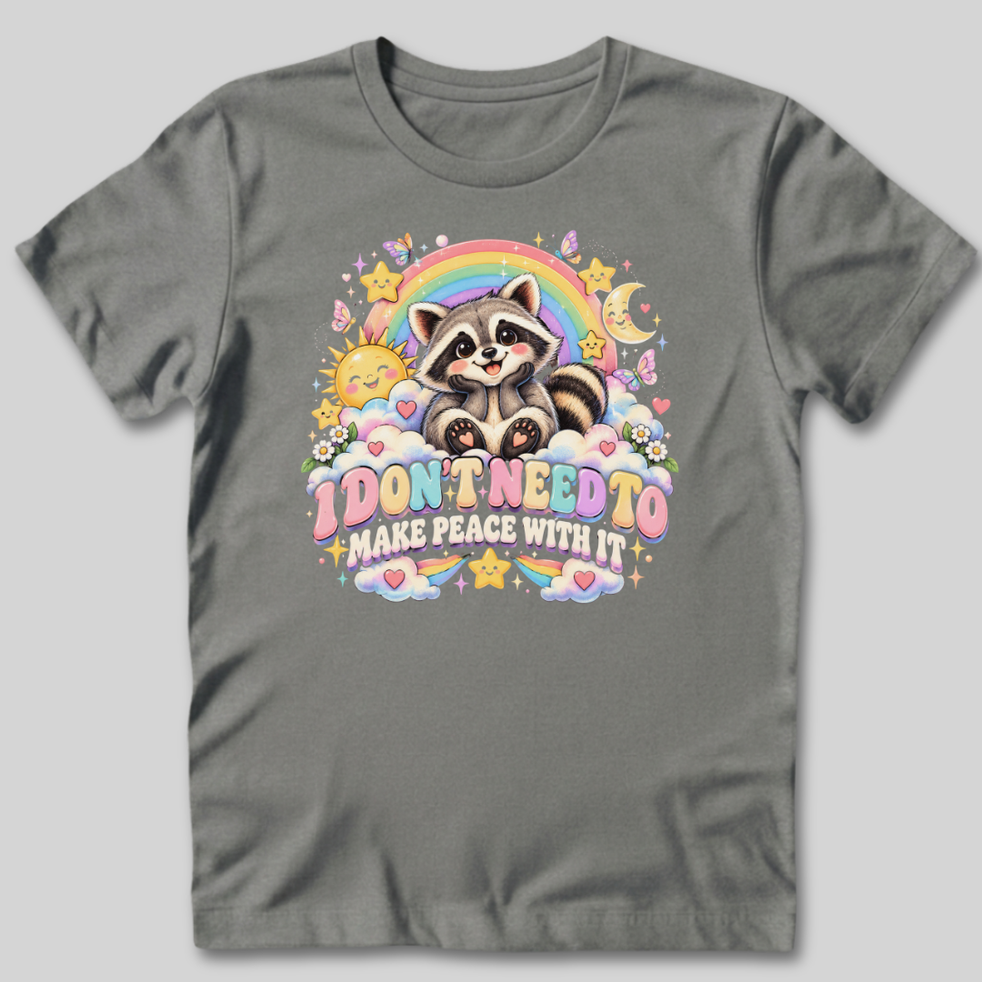 I Don't Need to Make Peace T-Shirt