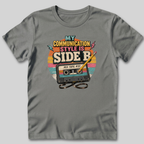 My Communication Style is Side B T-Shirt