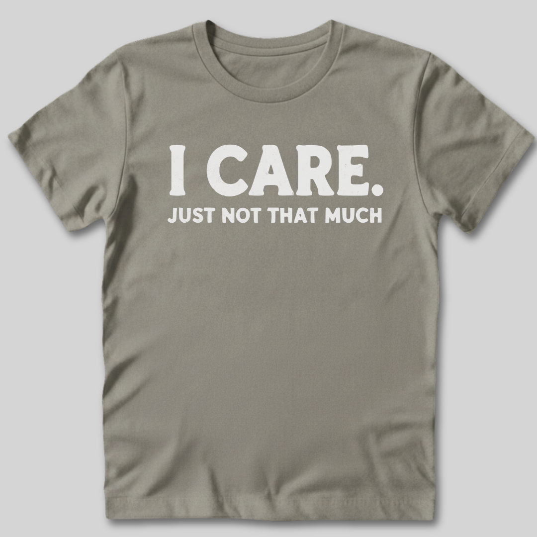 I Care T-Shirt