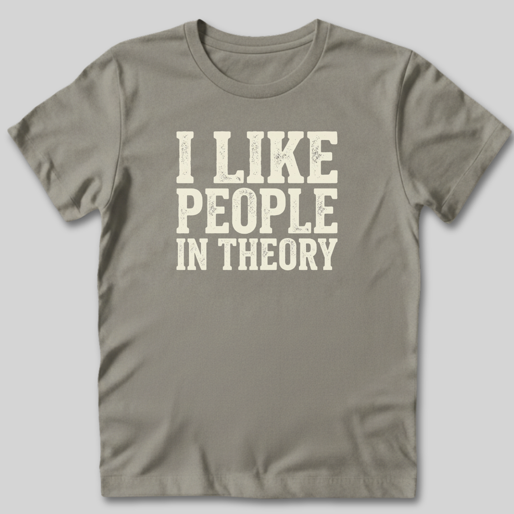 I Like People In Theory T-Shirt