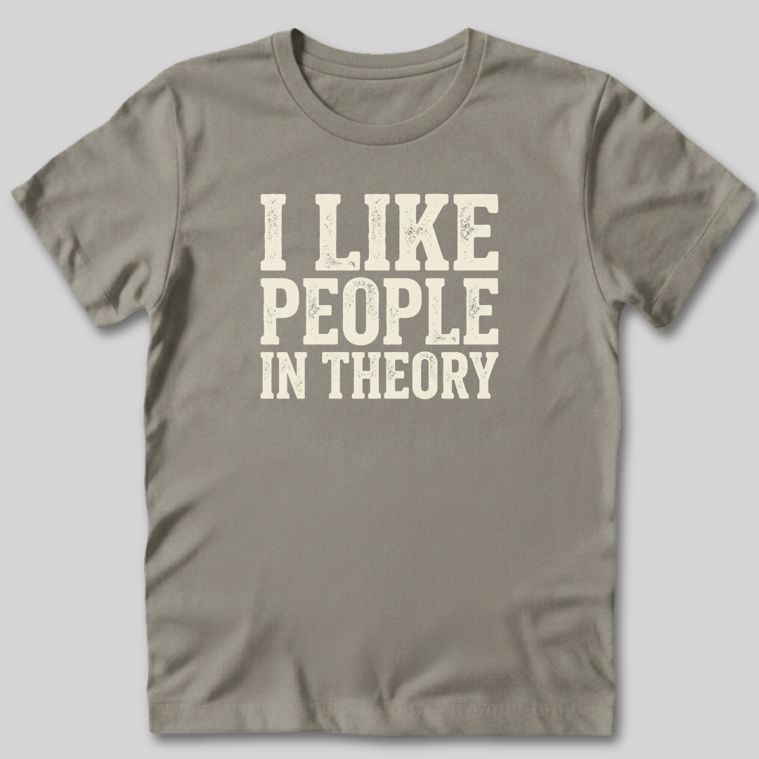 I Like People In Theory T-Shirt