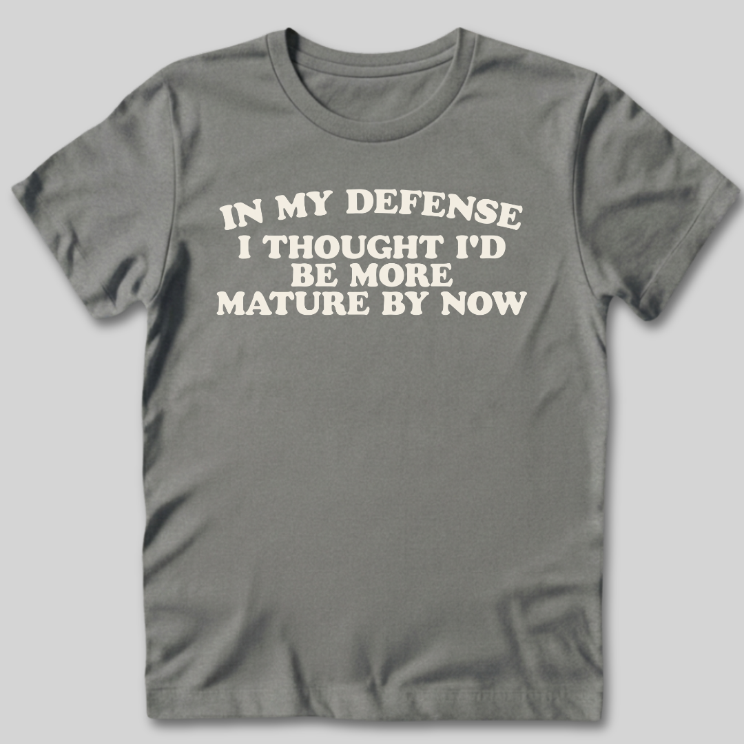 I Thought I'd Be More Mature T-Shirt