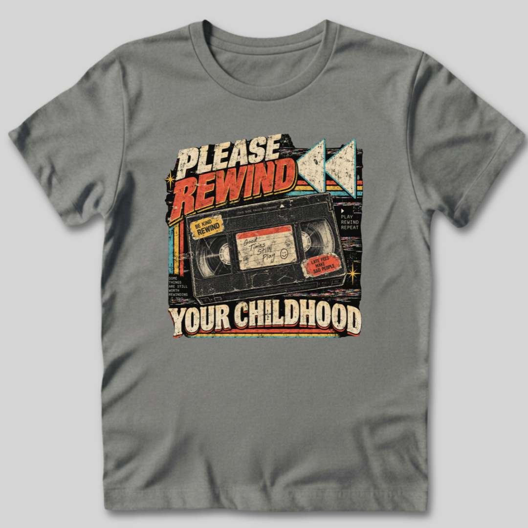 Please Rewind Your Childhood T-Shirt