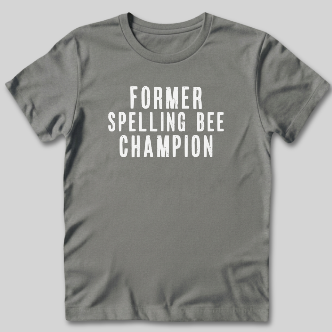 Former Spelling Bee Champion T-Shirt
