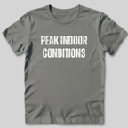 Peak Indoor Conditions T-Shirt