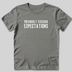 Previously Exceeded Expectations T-Shirt