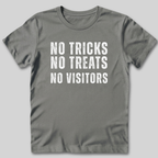 No Tricks No Treats No Visitors T-Shirt