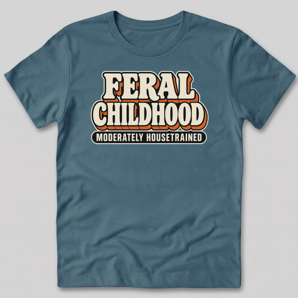 Feral Childhood Moderately Housetrained T-Shirt