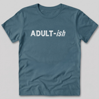 Adult-ish T-Shirt