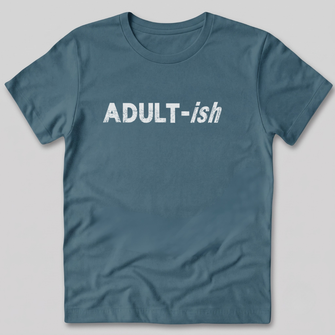 Adult-ish T-Shirt
