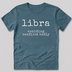 Libra Avoiding Conflict Badly T-Shirt