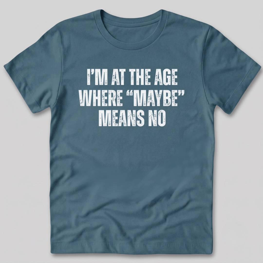 Maybe Means No T-Shirt