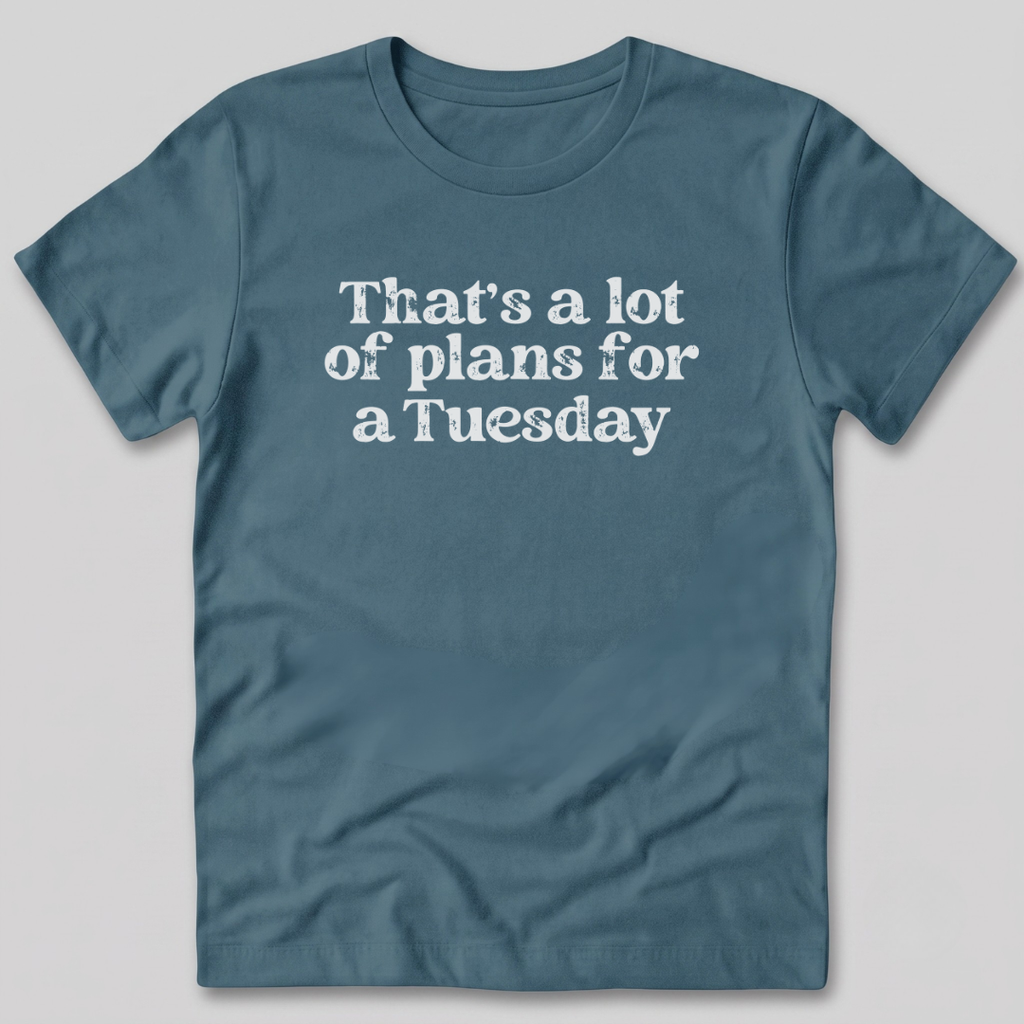 That's a Lot of Plans T-Shirt
