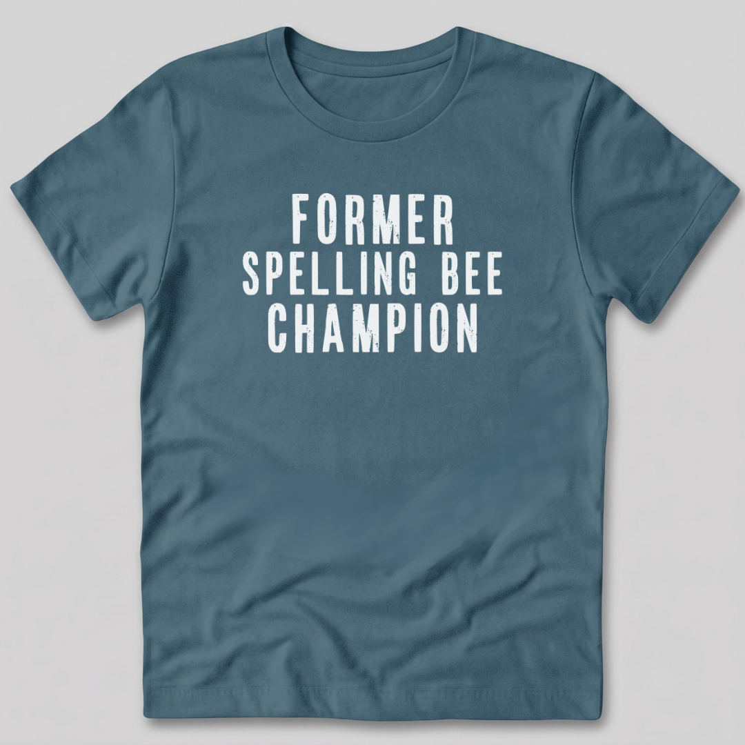 Former Spelling Bee Champion T-Shirt