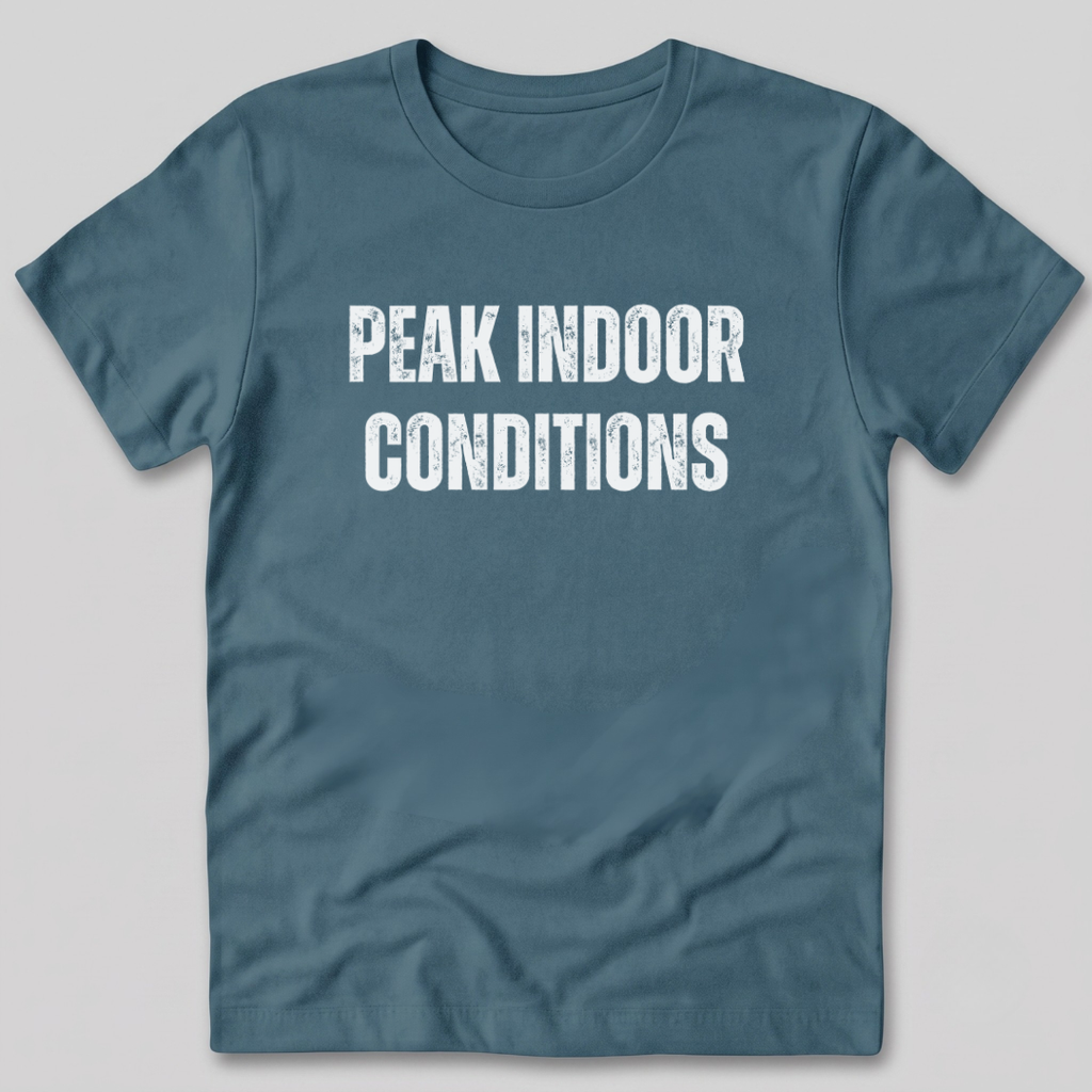Peak Indoor Conditions T-Shirt