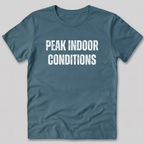 Peak Indoor Conditions T-Shirt