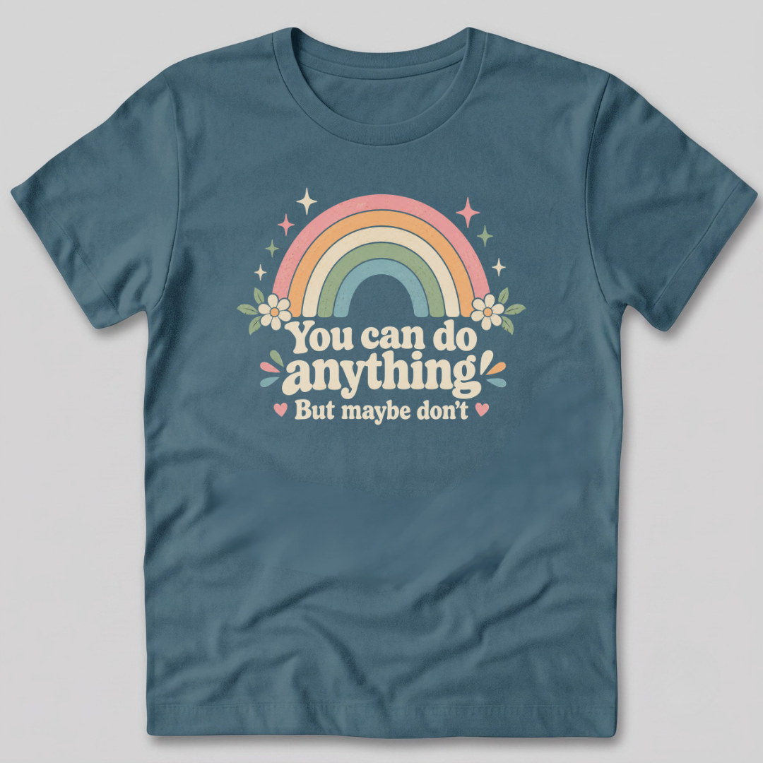 You Can Do Anything T-Shirt