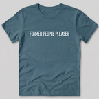 Former People Pleaser T-Shirt