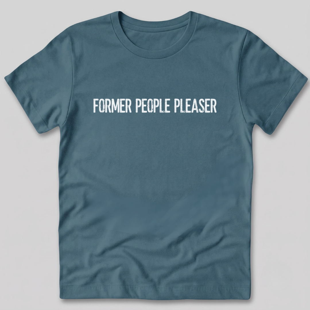 Former People Pleaser T-Shirt