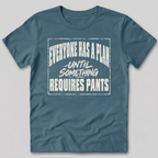 Everyone Has A Plan T-Shirt