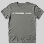 Gifted Program Survivor T-Shirt