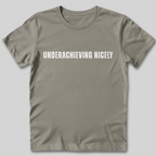 Underachieving Nicely T-Shirt