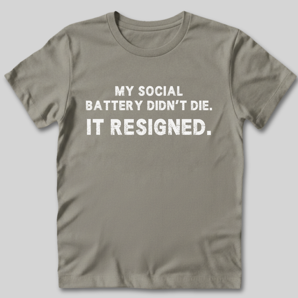 My Social Battery Didn't Die T-Shirt