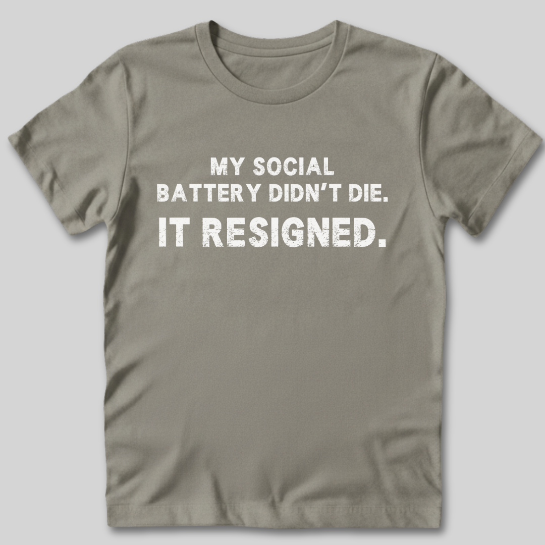 My Social Battery Didn't Die T-Shirt