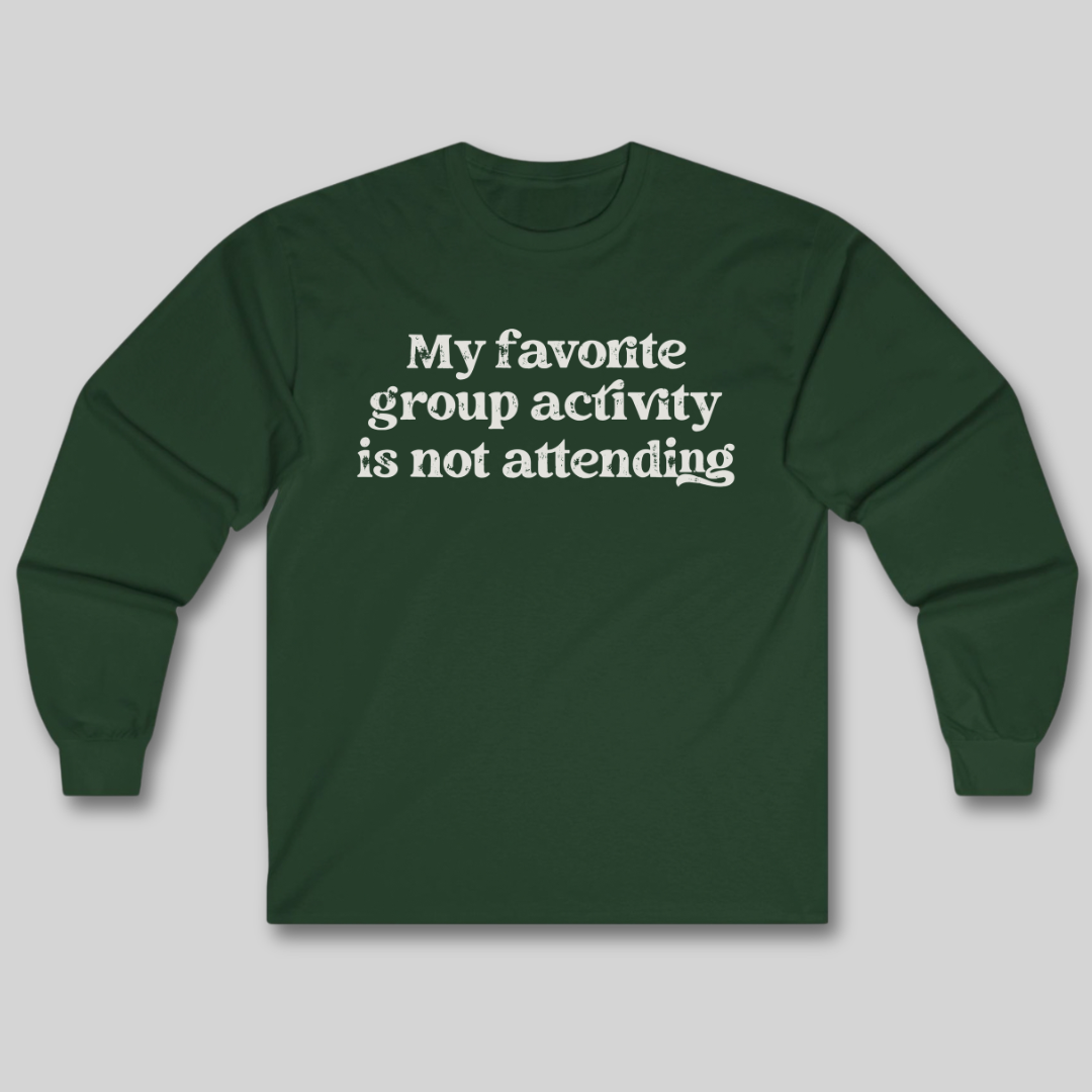 My Favorite Group Activity Long Sleeve Tee