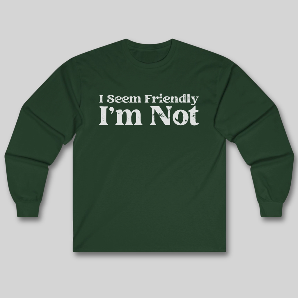 I Seem Friendly Long Sleeve Tee