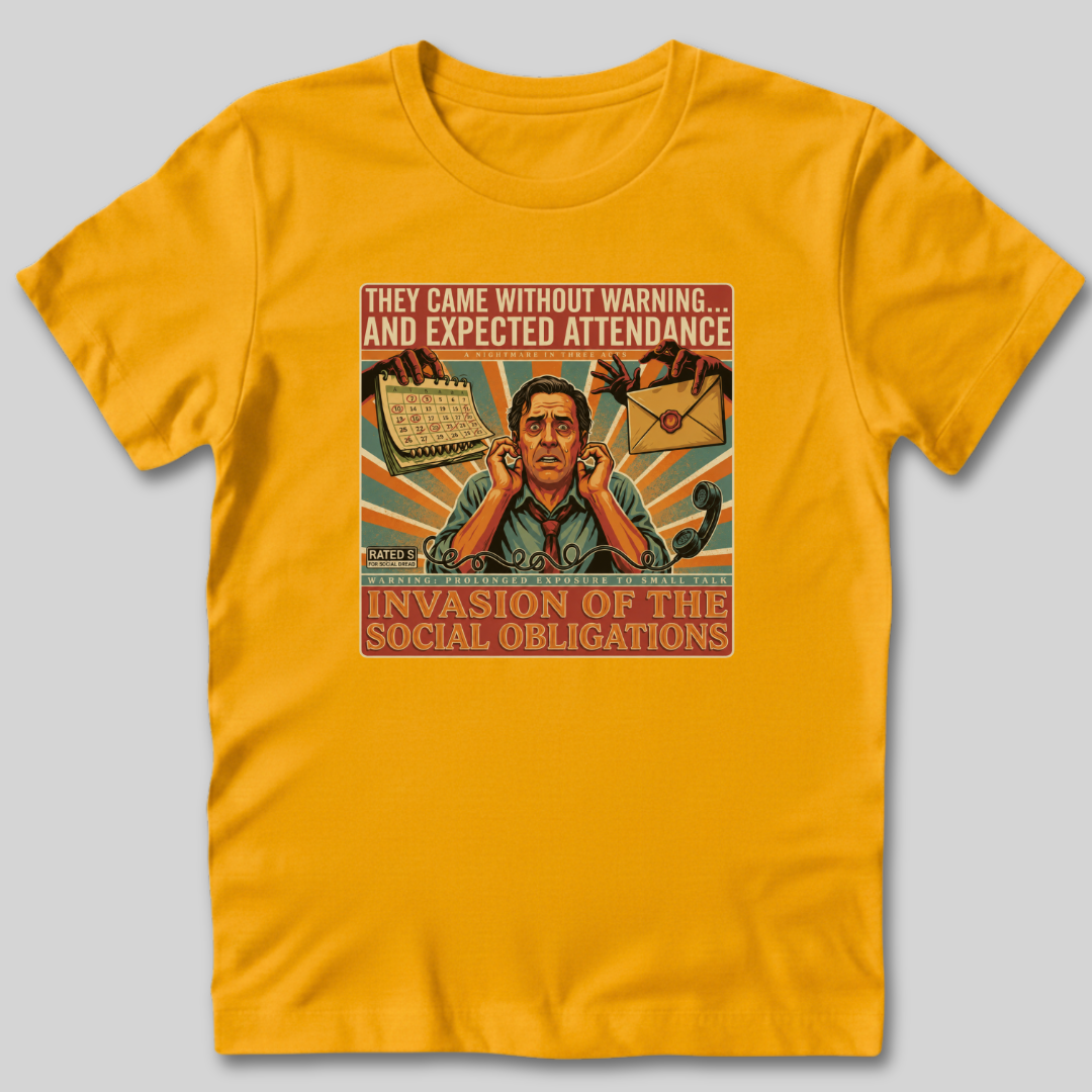 Invasion of the Social Obligations T-Shirt
