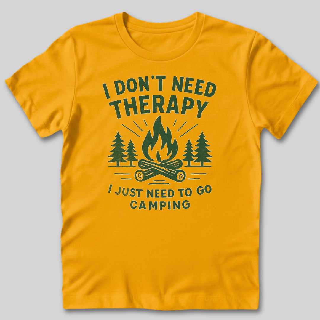 I Don't Need Therapy T-Shirt