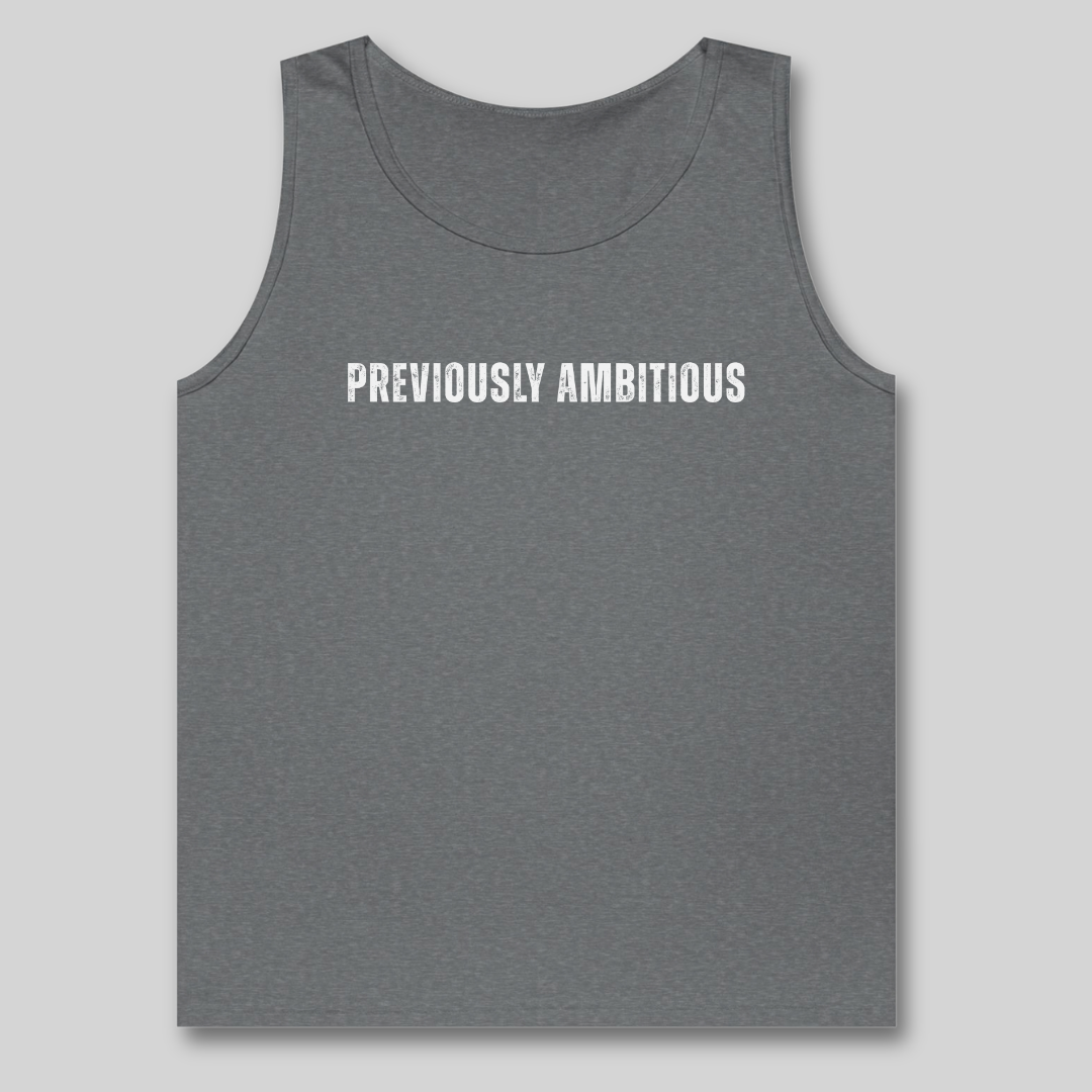 Previously Ambitious Tank Top