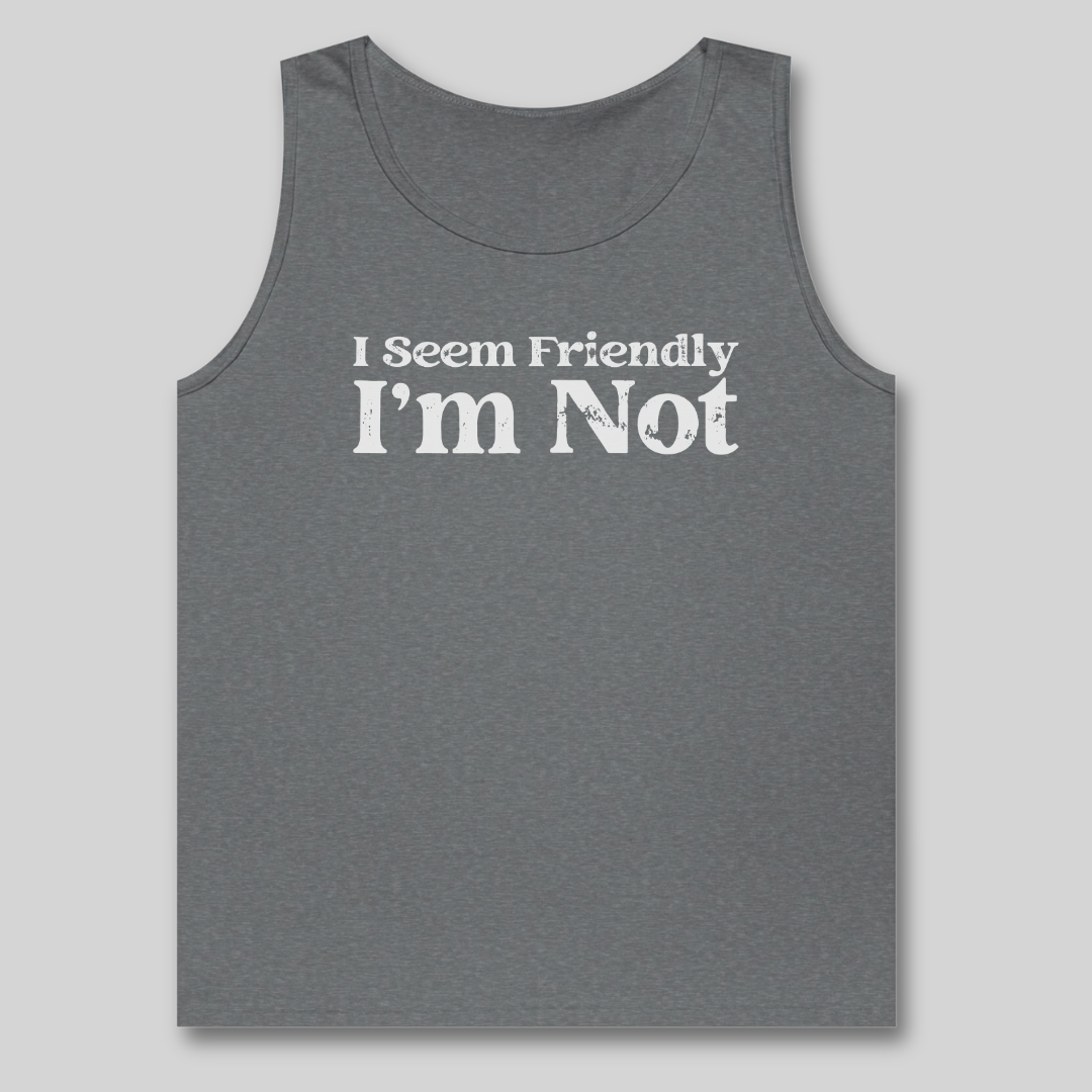 I Seem Friendly Tank Top