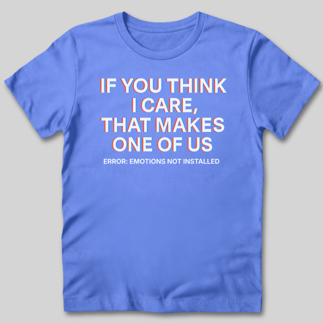 Emotions Not Installed T-Shirt