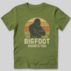 Bigfoot Doubts You T-Shirt