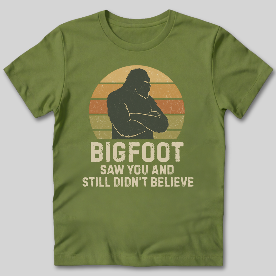 Bigfoot Saw You T-Shirt