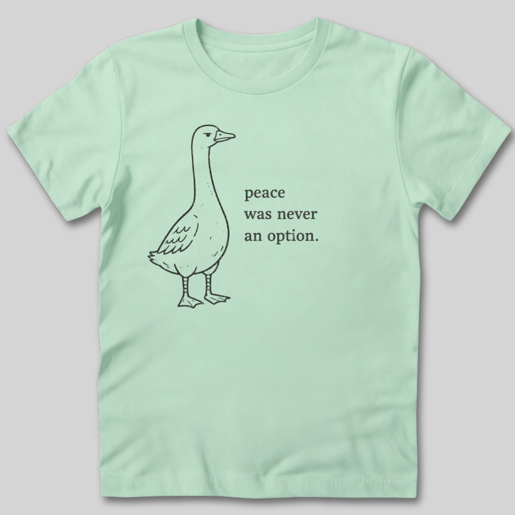 Peace Wasn't An Option T-Shirt