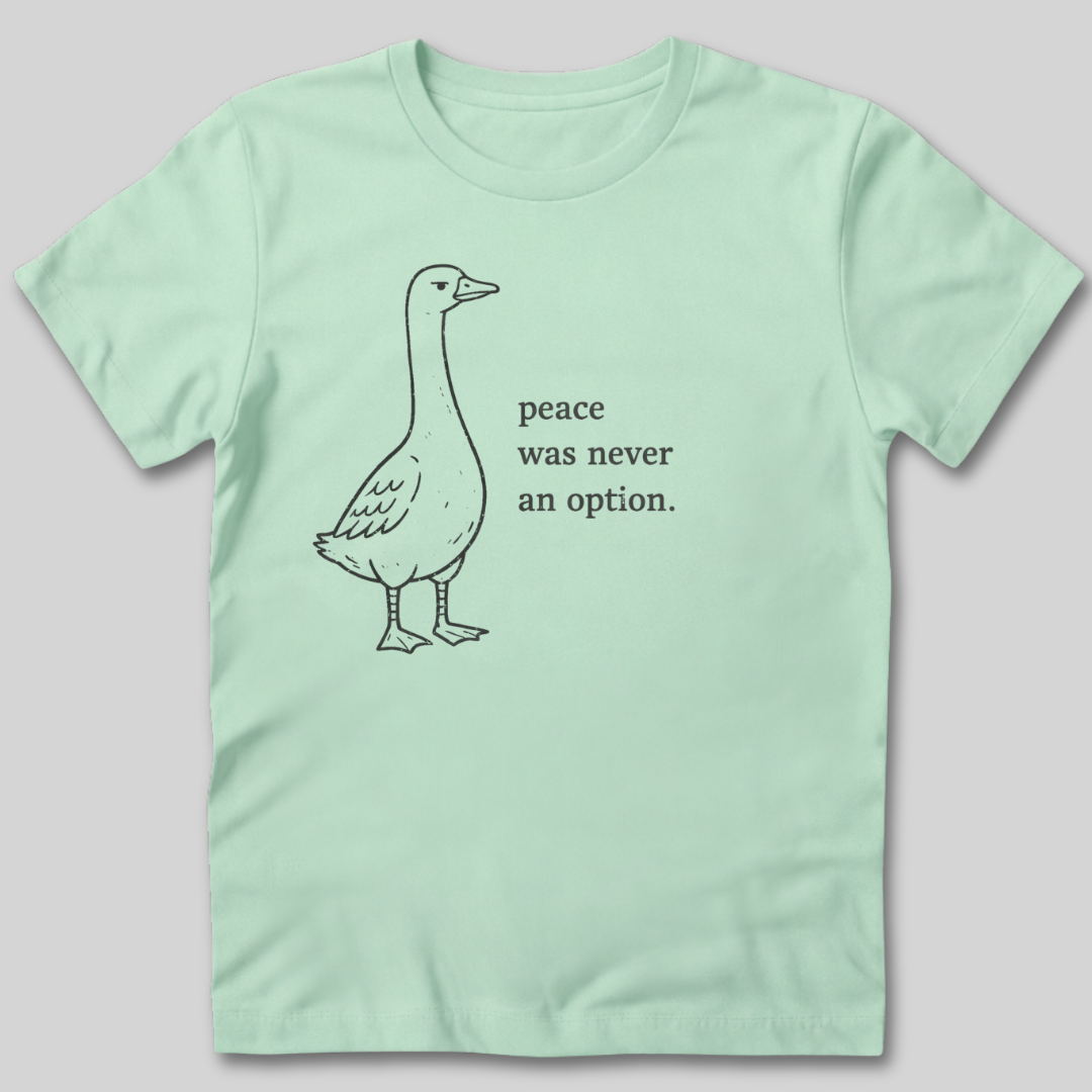Peace Wasn't An Option T-Shirt