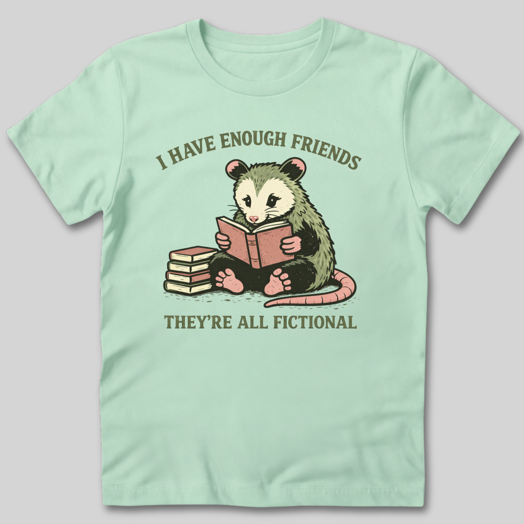 I Have Enough Friends T-Shirt